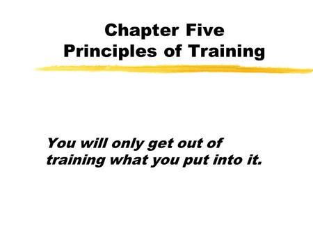 Chapter Five Principles of Training