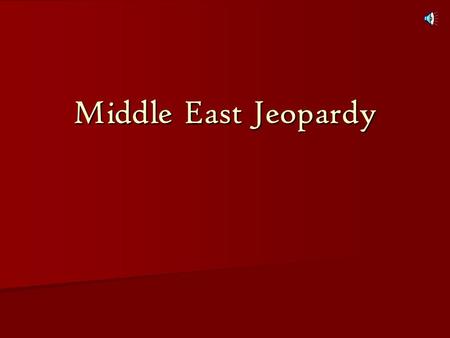 Middle East Jeopardy (Insert Title Here) Formation of Israel Israel- Arab Conflict Israel and Arab countries EgyptIranIraq 100 200 300 400 Final Jeopardy!!