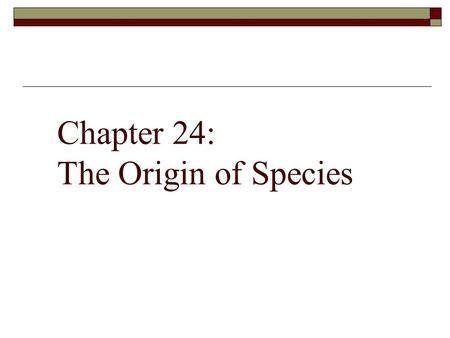 Chapter 24: The Origin of Species