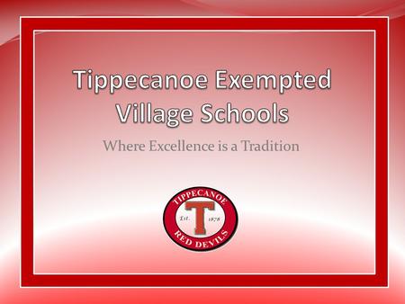 Where Excellence is a Tradition. Preparation for first grade. Preparation for the future. Community Presentation January 30, 2014.