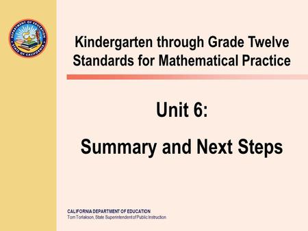 CALIFORNIA DEPARTMENT OF EDUCATION Tom Torlakson, State Superintendent of Public Instruction Kindergarten through Grade Twelve Standards for Mathematical.