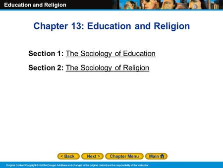 Education and Religion Original Content Copyright © Holt McDougal. Additions and changes to the original content are the responsibility of the instructor.