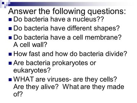 Answer the following questions: