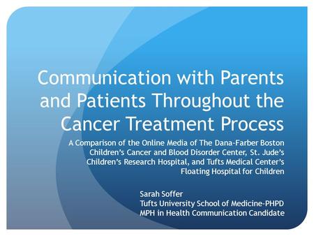 Communication with Parents and Patients Throughout the Cancer Treatment Process A Comparison of the Online Media of The Dana-Farber Boston Children’s Cancer.