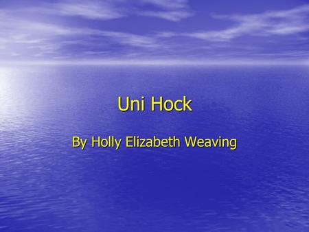 Uni Hock By Holly Elizabeth Weaving. What is Uni Hock? Uni Hock is hockey that Girls Brigade participates in. We St Jude's take part in 5 matches each.