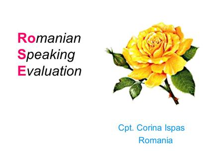 Romanian Speaking Evaluation Cpt. Corina Ispas Romania.