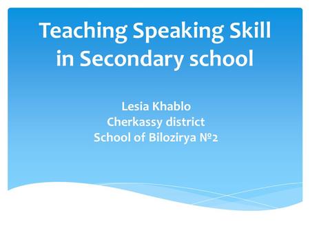 Teaching Speaking Skill in Secondary school