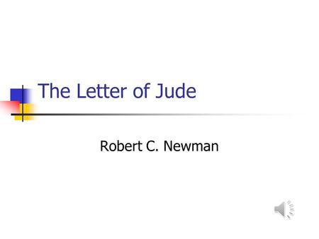 The Letter of Jude Robert C. Newman Author of Jude.