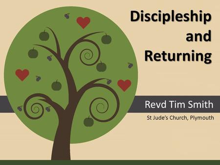 Revd Tim Smith Discipleship and Returning St Jude’s Church, Plymouth.