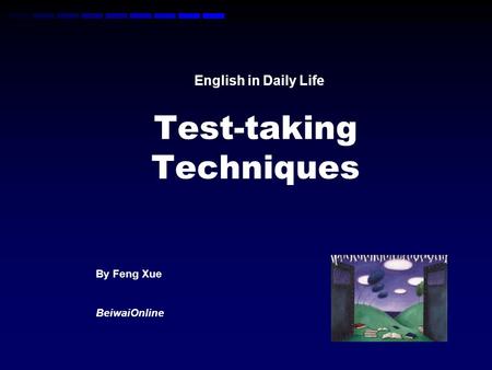 English in Daily Life Test-taking Techniques By Feng Xue BeiwaiOnline.