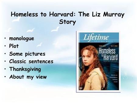 Homeless to Harvard: The Liz Murray Story