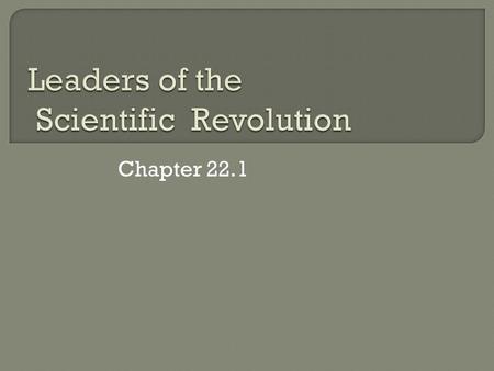 Leaders of the Scientific Revolution