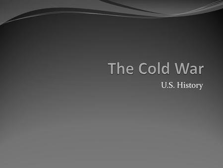 U.S. History. Background Following World War I (1914-1918) and World War II (1939-1945), the United States was one of two “superpowers” in the world,