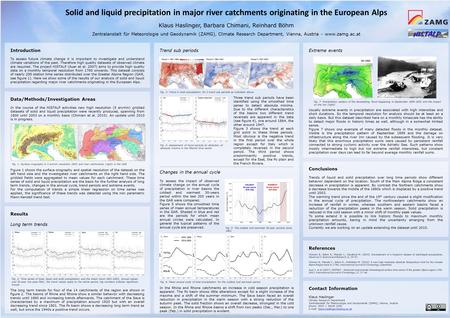 Solid and liquid precipitation in major river catchments originating in the European Alps Klaus Haslinger, Barbara Chimani, Reinhard Böhm Zentralanstalt.