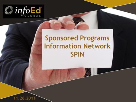 INVESTMENT GROUP Sponsored Programs Information Network SPIN 11.28.2011.