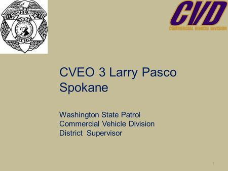 CVEO 3 Larry Pasco Spokane Washington State Patrol Commercial Vehicle Division District Supervisor 1.