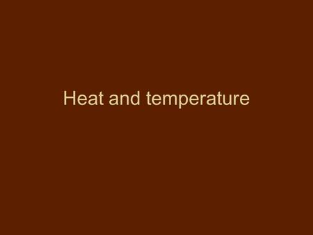 Heat and temperature. Kinetic molecular theory Collective hypotheses about the particulate nature of matter and the surrounding space Greeks - earliest.