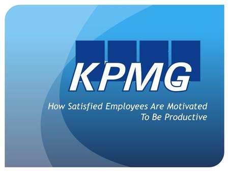 How Satisfied Employees Are Motivated To Be Productive.