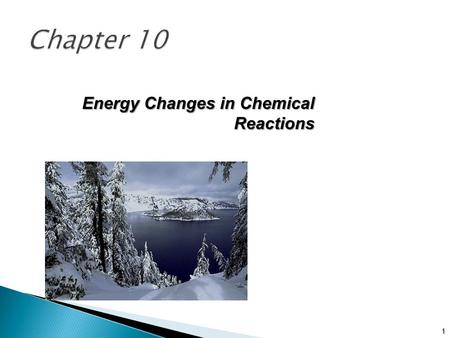 Chapter 10 Energy Changes in Chemical Reactions 1.