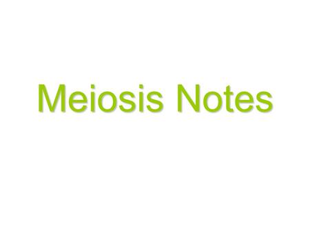 Meiosis Notes.