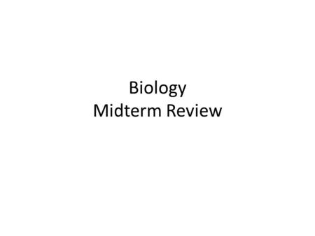 Biology Midterm Review