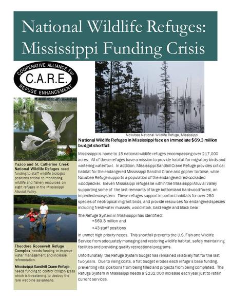 National Wildlife Refuges in Mississippi face an immediate $69.3 million budget shortfall Mississippi is home to 15 national wildlife refuges encompassing.