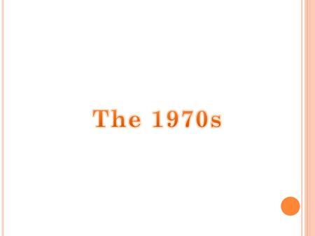 Presidents; Richard Nixon, Gerald Ford, and Jimmy Carter Major issues: Desegregation of schools Legality of Abortion (Roe v Wade 1973) Women’s Movement.