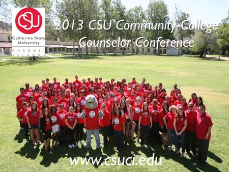 2013 CSU Community College Counselor Conference www.csuci.edu.