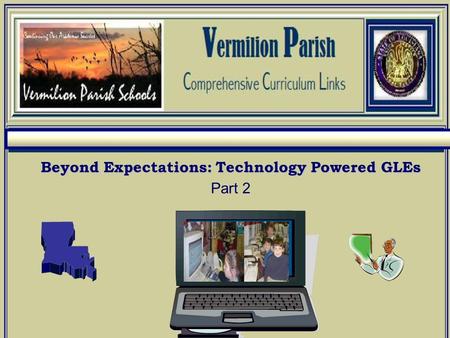 Beyond Expectations: Technology Powered GLEs Beyond Expectations: Technology Powered GLEs Part 2.