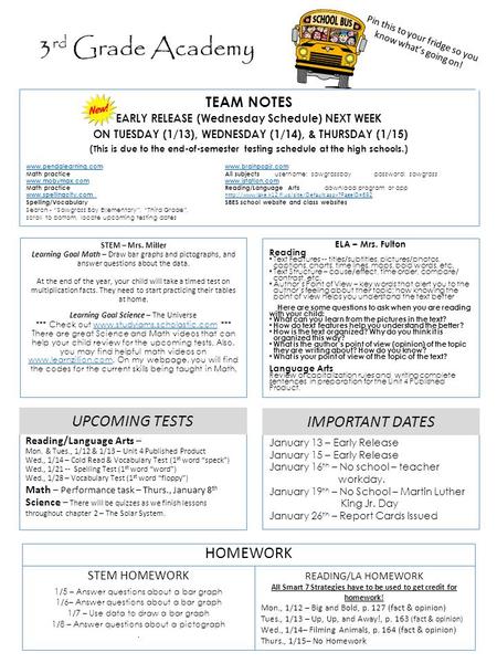 TEAM NOTES EARLY RELEASE (Wednesday Schedule) NEXT WEEK ON TUESDAY (1/13), WEDNESDAY (1/14), & THURSDAY (1/15) (This is due to the end-of-semester testing.