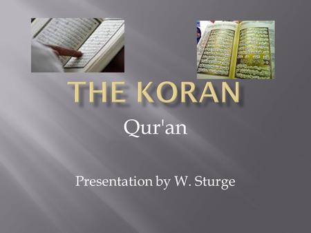 Qur'an Presentation by W. Sturge. 