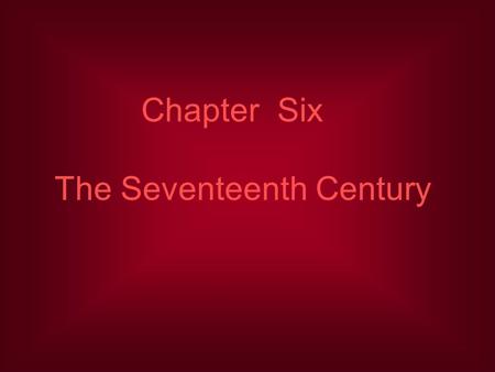 Chapter Six The Seventeenth Century. Historical background Reasons for the bourgeois revolution conflicts with the power of the monarch Parliament the.