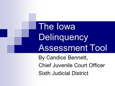 The Iowa Delinquency Assessment Tool