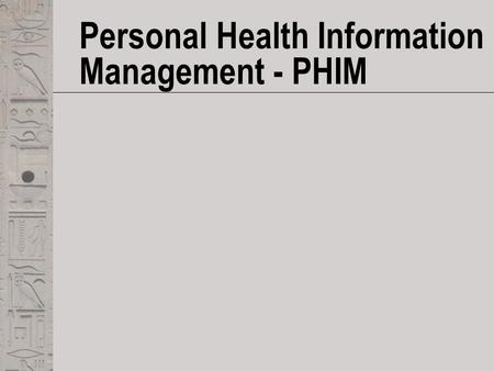 Personal Health Information Management - PHIM. A relevant example for information sharing  CaringBridge.org --