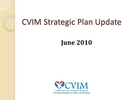 CVIM Strategic Plan Update June 2010. Development.