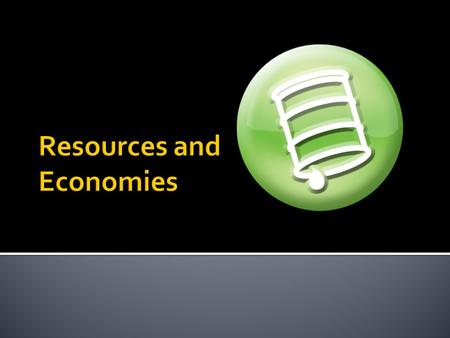 Resources and Economies