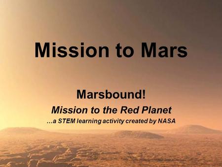 Mission to the Red Planet …a STEM learning activity created by NASA