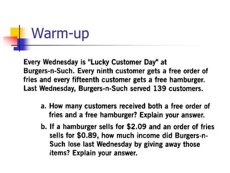 Warm-up. Agenda Homework Review Finish Section 1-2 Section 1-3 Mini-quiz tomorrow (Friday) Sections 1-1, 1-2.