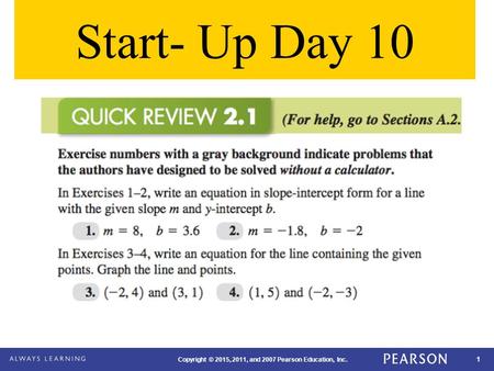 1 Copyright © 2015, 2011, and 2007 Pearson Education, Inc. Start- Up Day 10.