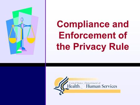 Compliance and Enforcement of the Privacy Rule. HHS/OCR February/March 20032 Compliance Date  April 14, 2003 – Compliance for all but small health plans.