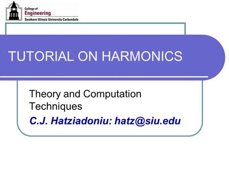 TUTORIAL ON HARMONICS Theory and Computation Techniques C.J. Hatziadoniu: