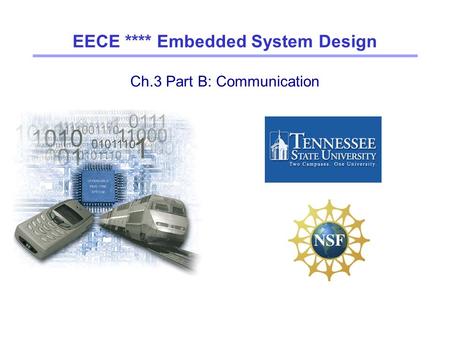 Ch.3 Part B: Communication EECE **** Embedded System Design.