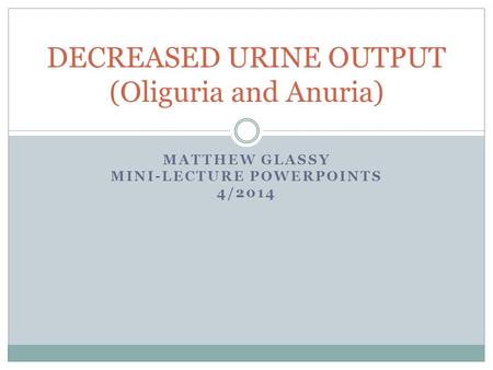 DECREASED URINE OUTPUT (Oliguria and Anuria)