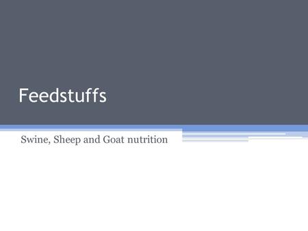 Swine, Sheep and Goat nutrition