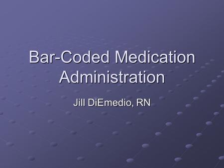 Bar-Coded Medication Administration