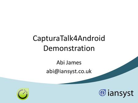 CapturaTalk4Android Demonstration Abi James