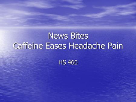 News Bites Caffeine Eases Headache Pain HS 460. It has long been known that when caffeine is combined with acetaminophen or aspirin in pain relievers.