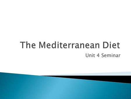 Unit 4 Seminar.  Nestle, M. (1995). Mediterranean diets: historical and research overview. The American Journal of Clinical Nutrition, 61, 1313S-1320S.