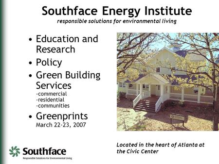 Southface Energy Institute responsible solutions for environmental living Education and Research Policy Green Building Services -commercial -residential.