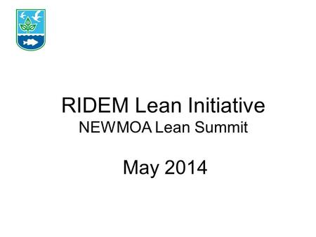 RIDEM Lean Initiative NEWMOA Lean Summit May 2014.